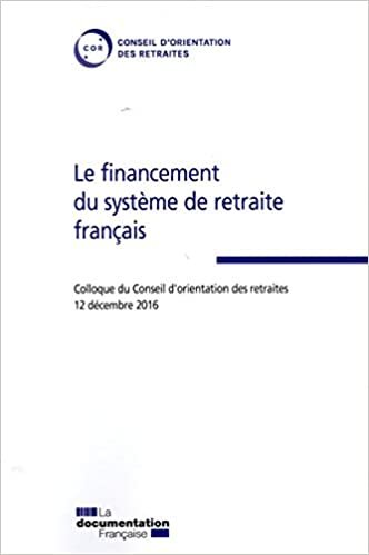 okumak Le financement du système de retraite français (SANS COLL - CONSEIL D&#39;ORIENTATION DES  R)