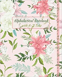 okumak Alphabetical Notebook With A-Z Tabs: Alphabet Vocabulary Notebook/ 8 &lt; 10 Large Notebook with A-Z Marks Printing, Floral Design in Pink and Green