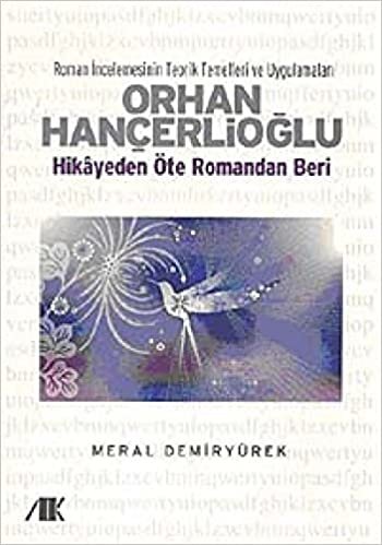 okumak Orhan Hançerlioğlu-Hikayeden Öte Romandan Beri