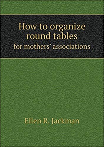 okumak How to Organize Round Tables for Mothers&#39; Associations