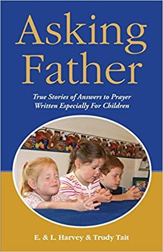 okumak Asking Father: True Stories of Answers to Prayer Written Especially for Children