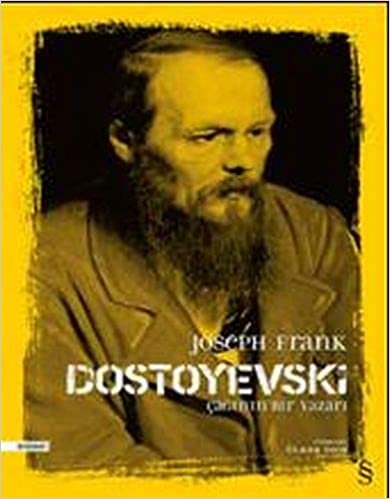 okumak Dostoyevski: Çağının Bir Yazarı