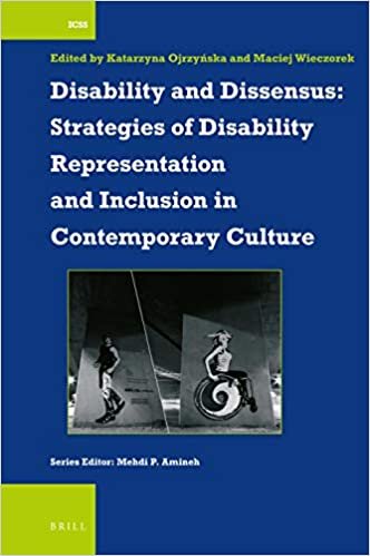 okumak Disability and Dissensus: Strategies of Disability Representation and Inclusion in Contemporary Culture (International Comparative Social Studies, Band 47)