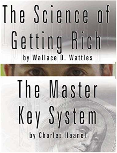 okumak The Science of Getting Rich by Wallace D. Wattles AND The Master Key System by Charles Haanel