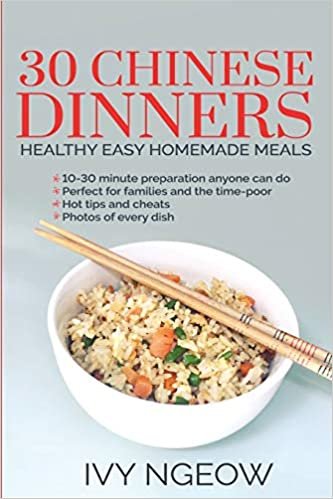 okumak 30 Chinese Dinners: Healthy Easy Homemade Meals