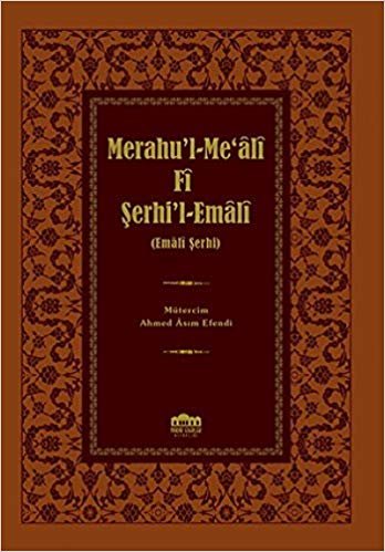 okumak Merahu&#39;l-Me&#39;ali Fi Şerhi&#39;l-Emali: (Emali Şerhi)
