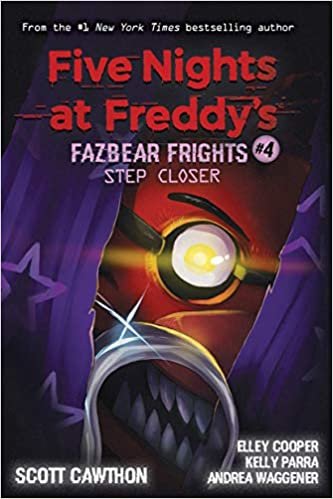 okumak Step Closer (Five Nights at Freddy&#39;s: Fazbear Frights #4)