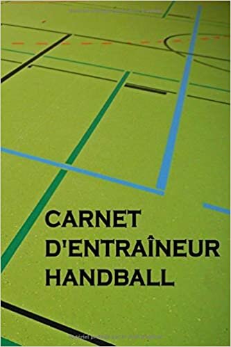 okumak Carnet d&#39;entraîneur Handball: Carnet d’entraînement Handball Avec 151 pages et Format A5 ( 15,24 cm * 22,86 cm ), Cadeau pour coach et entraîneur de Handball