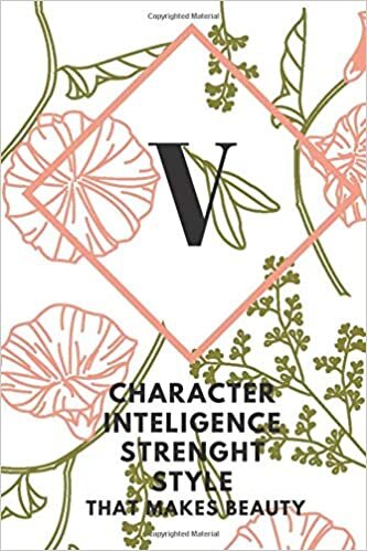 okumak V (CHARACTER INTELIGENCE STRENGHT STYLE THAT MAKES BEAUTY): Monogram Initial &quot;V&quot; Notebook for Women and Girls, green and creamy color.