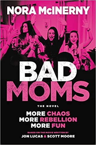 okumak Bad Moms: The Novel