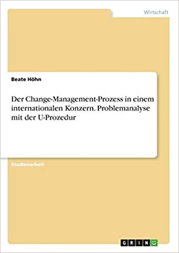 okumak Der Change-Management-Prozess in einem internationalen Konzern. Problemanalyse mit der U-Prozedur