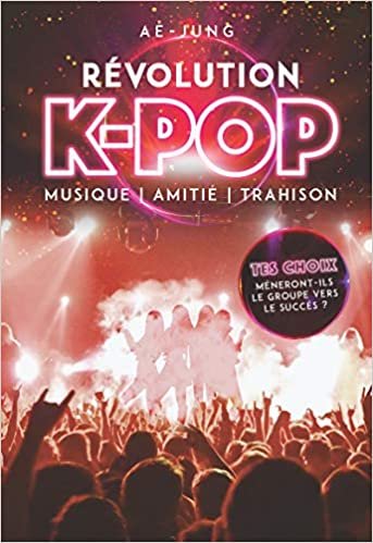 okumak Révolution K-Pop - Musique, amitié, trahison