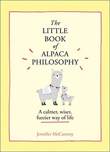 okumak Mccartney, J: Little Book of Alpaca Philosophy (The Little Animal Philosophy Books)