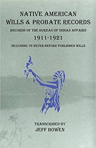 okumak Native American Wills and Probate Records, 1911-1921 Records of the Bureau of Indian Affairs: Including 76 Never Before Published Wills