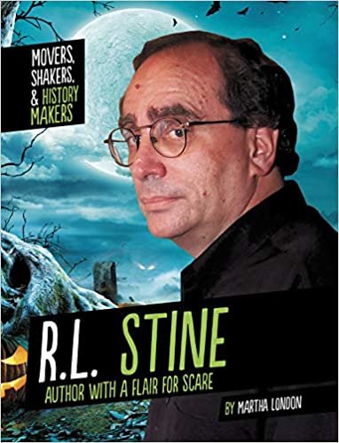 okumak R.L. Stine: Author with a Flair for Scare (Movers, Shakers, and History Makers)