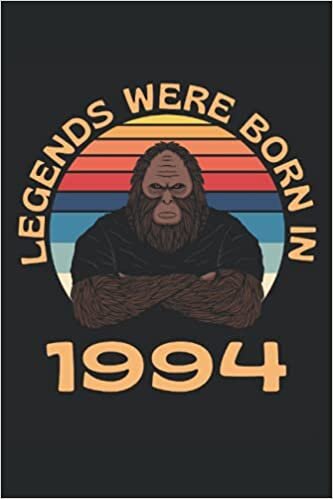 okumak Legends Were Born In 1994: Lined Notebook Journal, Bigfoot Design, ToDo Exercise Book, e.g. for exercise, or Diary (6&quot; x 9&quot;) with 120 pages.