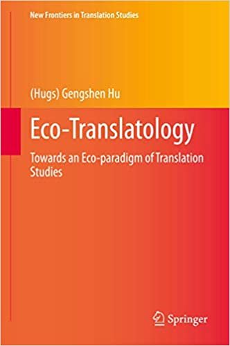 okumak Eco-Translatology: Towards an Eco-paradigm of Translation Studies (New Frontiers in Translation Studies)