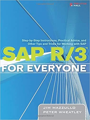 okumak SAP R/3 for Everyone: Step-by-Step Instructions, Practical Advice, and Other Tips and Tricks for Working with SAP