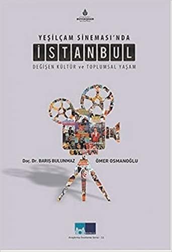 okumak Yeşilçam Sineması&#39;nda İstanbul: Değişen Kültür ve Toplumsal Yaşam