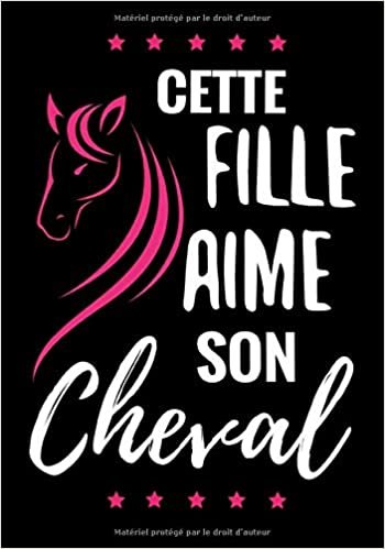 okumak Cette Fille Aime Son Cheval: Petit Carnet d&#39;équitation pour Jeunes Cavalières (7-10 ans) |  17,78 x 25,4 cm, 127 pages | Cadeau pour fanas de Cheval