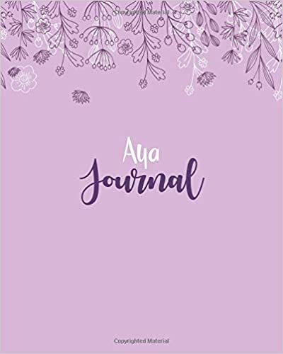 okumak Aya Journal: 100 Lined Sheet 8x10 inches for Write, Record, Lecture, Memo, Diary, Sketching and Initial name on Matte Flower Cover , Aya Journal