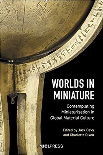 okumak Worlds in Miniature: Contemplating Miniaturisation in Global Material Culture