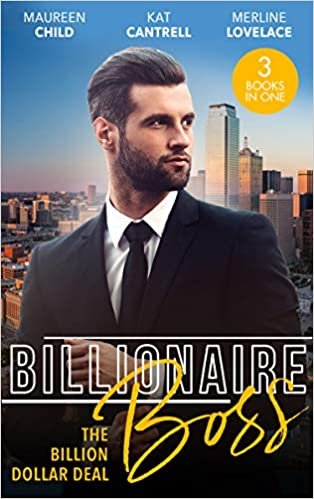 okumak Billionaire Boss: The Billion Dollar Deal: An Outrageous Proposal / Matched to a Billionaire / A Business Engagement