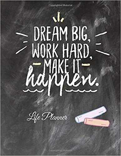 okumak Dream Big. Work Hard. Make it Happen. Life Planner: Monthly/Weekly Planner, Organizer Your Time, Log, Calendar for Woman, Your Goals and Accomplishments (8,5x11)