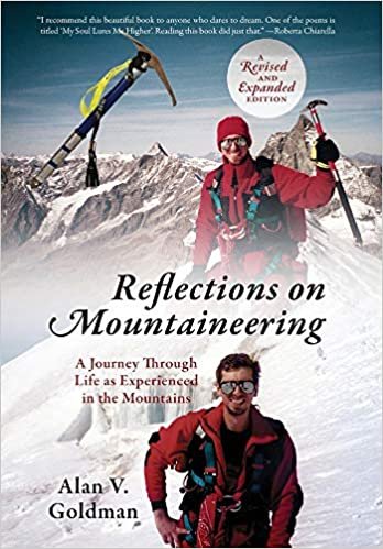 okumak Reflections on Mountaineering: A Revised and Expanded EDITION: A Journey Through Life as Experienced in the Mountains