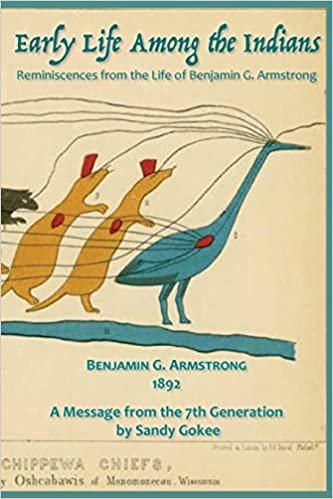 okumak Early Life Among the Indians: Reminiscences from the life of Benj. G. Armstrong