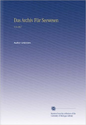 okumak Das Archiv Für Seewesen: V.3 1867