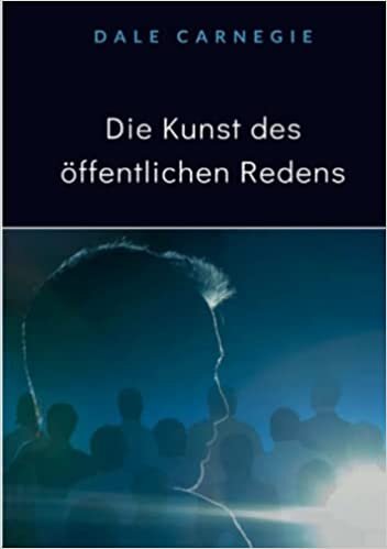 Die Kunst des öffentlichen Redens (übersetzt) (German Edition)