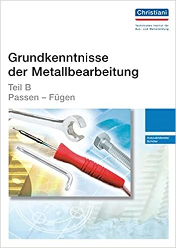 okumak Grundkenntnisse der Metallbearbeitung - Teil B: Passen - Fügen - Auszubildende/Schüler