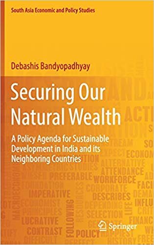 okumak Securing Our Natural Wealth : A Policy Agenda for Sustainable Development in India and for Its Neighboring Countries