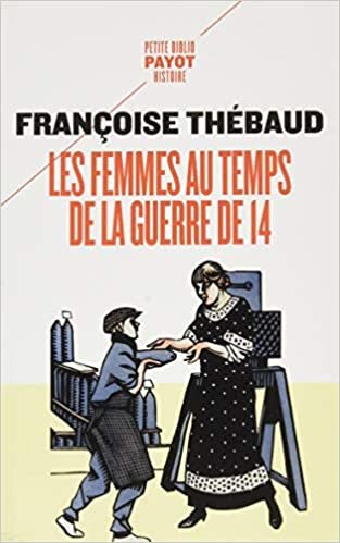 okumak Les Femmes Au Temps De La Guerre De 14 P (Petite bibliothèque payot)