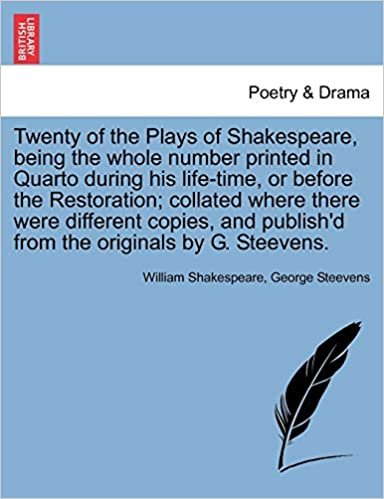 okumak Twenty of the Plays of Shakespeare, being the whole number printed in Quarto during his life-time, or before the Restoration; collated where there ... from the originals by G. Steevens, vol. I
