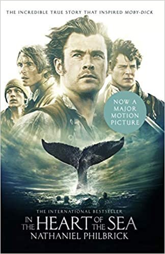 okumak In the Heart of the Sea: The Epic True Story That Inspired `Moby-Dick’