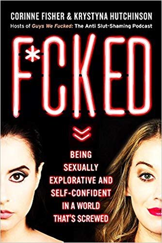 okumak F*cked : Being Sexually Explorative and Self-Confident in a World That&#39;s Screwed