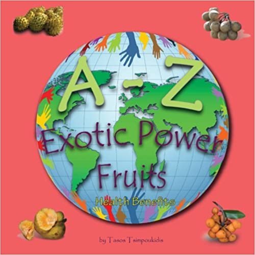 okumak A - Z Exotic Power Fruits: Learning the ABC with the help of Exotic Power Fruits (exotic fruits alphabet) (A to Z early learning Book 6) (A-Z series) (A-Z early learning) (Volume 6)