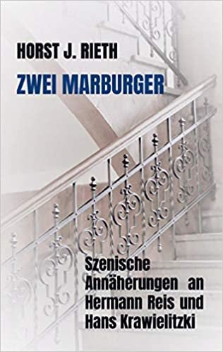 okumak Zwei Marburger: Szenische Annäherungen an Hermann Reis und Hans Krawielitzki