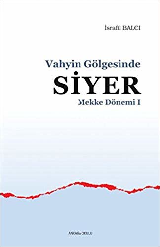 okumak Vahyin Gölgesinde Siyer - Mekke Yılları I