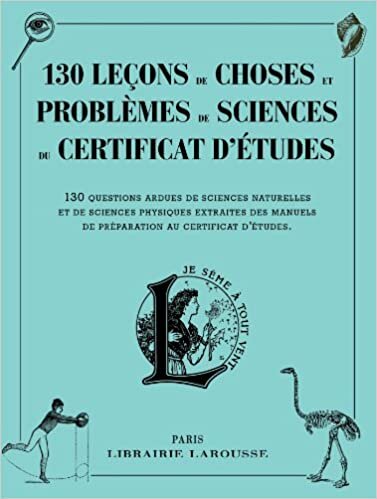okumak 130 leçons de choses et problèmes de sciences du certificat d&#39;études (Cahiers Pierre Larousse)