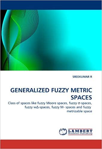 okumak GENERALIZED FUZZY METRIC SPACES: Class of spaces like fuzzy Moore spaces, fuzzy ?-spaces, fuzzy w?-spaces, fuzzy M- spaces and fuzzy  metrizable space