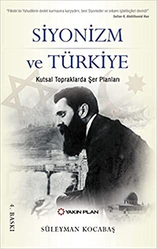 okumak Siyonizm ve Türkiye - Kutsal Topraklarda Şer Planları