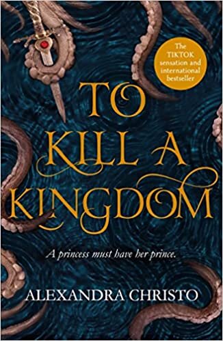 okumak To Kill a Kingdom: the dark and romantic YA fantasy for fans of Leigh Bardugo and Sarah J Maas (Kapak değişebilir)