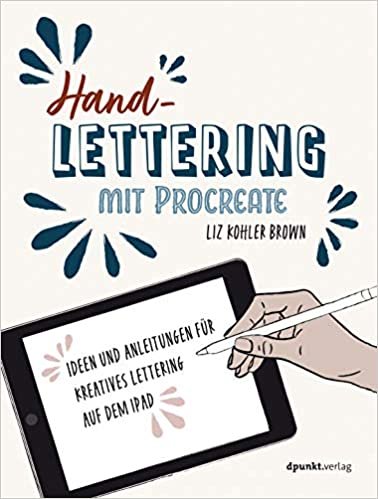 okumak Handlettering mit Procreate: Ideen und Anleitungen für kreatives Lettering auf dem iPad
