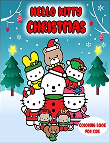 okumak Hello Kitty Christmas Coloring Book For Kids: A Marvelous Magical Christmas Gifts for Kids Who Love Hello Kitty. Many Unique Patterns to Colors &amp; Relaxation