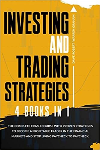 okumak Investing and Trading Strategies: 4 books in 1: The Complete Crash Course with Proven Strategies to Become a Profitable Trader in the Financial Markets and Stop Living Paycheck to Paycheck.
