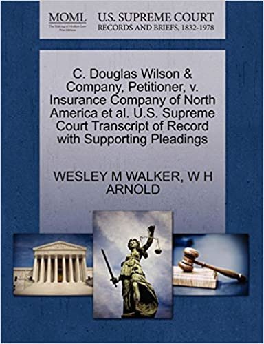 okumak C. Douglas Wilson &amp; Company, Petitioner, v. Insurance Company of North America et al. U.S. Supreme Court Transcript of Record with Supporting Pleadings