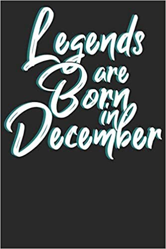 okumak Legends are born in December: Wochenplaner Januar bis Dezember 2020 - 1 Woche auf einen Blick - DIN A5 Monatsplaner Jahresplaner Jahr Terminplaner ... Geburtsmonat B-Day Geburtstagsspruch Geburt